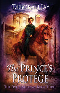 The Princeæs Prot?g?: The Five Kingdoms: Book Three
