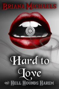 Hard To Love (Hell Hounds Harem) Hard To Love (Hell Hounds Harem)