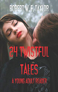 24 Twistful Tales: A Young Adult Reader 24 Twistful Tales: A Young Adult Reader