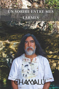Un Sorire Entre Mes Larmes (French Edition)