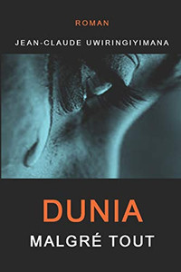Dunia, Malgre Tout (French Edition) Dunia, Malgre Tout (French Edition)
