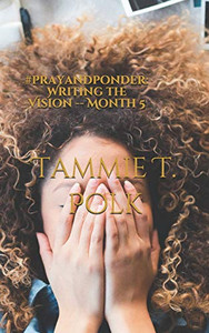 #Prayandponder: Writing The Vision -- Month 5 #Prayandponder: Writing The Vision -- Month 5