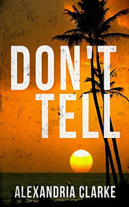 Don'T Tell (A Riveting Kidnapping Mystery Series)
