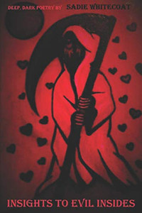 Insights To Evil Insides: Deep Dark Poetry