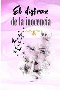 El Disfraz De La Inocencia (Spanish Edition) El Disfraz De La Inocencia (Spanish Edition)