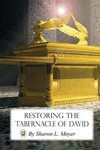 Restoring The Tabernacle Of David (His Radiant Glory) Restoring The Tabernacle Of David (His Radiant Glory)