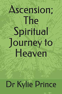 Ascension; The Spiritual Journey To Heaven (Spiritual Alchemy) Ascension; The Spiritual Journey To Heaven (Spiritual Alchemy)