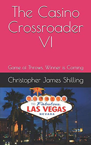 The Casino Crossroader Vi: Game Of Throws, Winner Is Coming