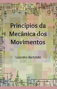 Princ?pios Da Mec?nica Dos Movimentos (Portuguese Edition)