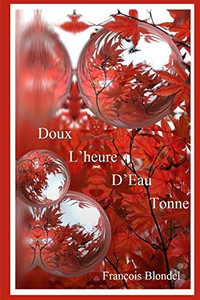 Doux L'Heure D'Eau Tonne: Doux L'Heure D'Eau Tonne (Couleurs Du Temps) (French Edition)