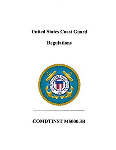 United States Coast Guard Regulations: Comdtlnst M5000.3B