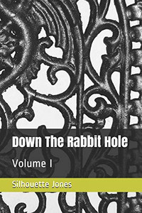 Down The Rabbit Hole Down The Rabbit Hole