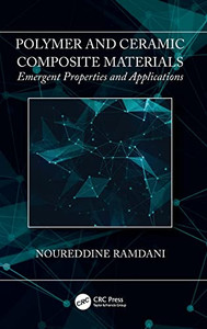 Polymer And Ceramic Composite Materials: Emergent Properties And Applications