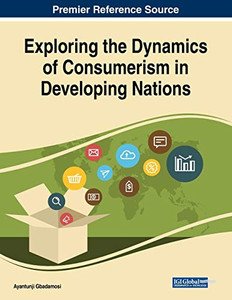 Exploring The Dynamics Of Consumerism In Developing Nations