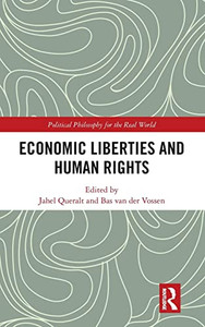 Economic Liberties And Human Rights (Political Philosophy For The Real World)