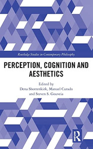 Perception, Cognition And Aesthetics (Routledge Studies In Contemporary Philosophy)