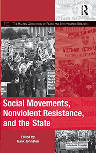 Social Movements, Nonviolent Resistance, And The State (The Mobilization Series On Social Movements, Protest, And Culture) Social Movements, Nonviolent Resistance, And The State (The Mobilization Series On Social Movements, Protest, And Culture)