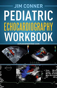 Pediatric Echocardiography Workbook Pediatric Echocardiography Workbook