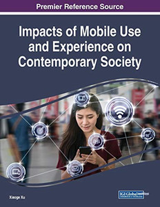 Impacts Of Mobile Use And Experience On Contemporary Society Impacts Of Mobile Use And Experience On Contemporary Society