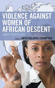 Violence Against Women Of African Descent: Global Perspectives Violence Against Women Of African Descent: Global Perspectives