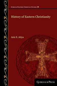 History Of Eastern Christianity (Gorgias Eastern Christian Studies)