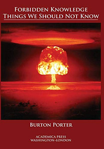 Forbidden Knowledge: Things We Should Not Know Forbidden Knowledge: Things We Should Not Know