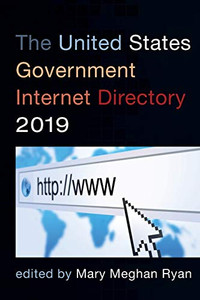 The United States Government Internet Directory 2019 The United States Government Internet Directory 2019