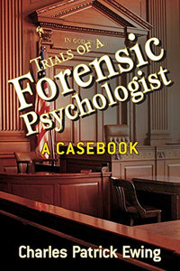 Trials of a Forensic Psychologist Trials of a Forensic Psychologist