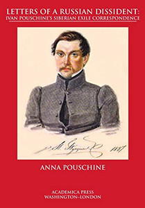 Letters Of A Russian Dissident: Ivan PouschineS Siberian Exile Correspondence