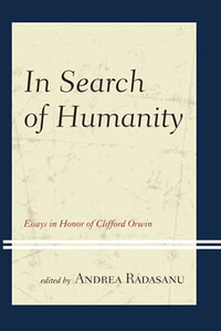 In Search Of Humanity: Essays In Honor Of Clifford Orwin In Search Of Humanity: Essays In Honor Of Clifford Orwin