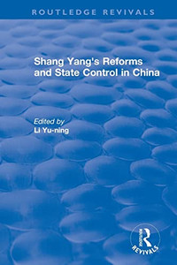 Revival: Shang Yang'S Reforms And State Control In China. (1977) (Routledge Revivals)