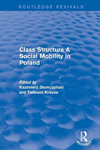 Class Structure And Social Mobility In Poland (Routledge Revivals)