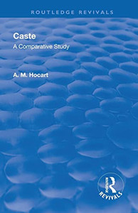 Revival: Caste (1950): A Comparative Study (Routledge Revivals) Revival: Caste (1950): A Comparative Study (Routledge Revivals)
