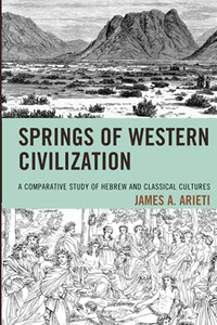 Springs Of Western Civilization: A Comparative Study Of Hebrew And Classical Cultures