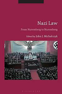 Nazi Law: From Nuremberg To Nuremberg Nazi Law: From Nuremberg To Nuremberg