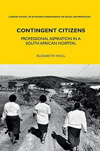 Contingent Citizens (Lse Monographs On Social Anthropology) Contingent Citizens (Lse Monographs On Social Anthropology)