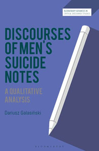 Discourses Of MenS Suicide Notes: A Qualitative Analysis (Bloomsbury Advances In Critical Discourse Studies) Discourses Of MenS Suicide Notes: A Qualitative Analysis (Bloomsbury Advances In Critical Discourse Studies)