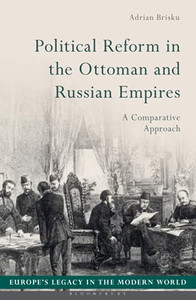 Political Reform In The Ottoman And Russian Empires: A Comparative Approach (EuropeS Legacy In The Modern World)