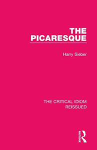 The Picaresque (The Critical Idiom Reissued)