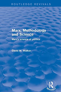 Marx, Methodology And Science (Routledge Revivals) Marx, Methodology And Science (Routledge Revivals)