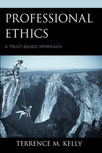 Professional Ethics: A Trust-Based Approach Professional Ethics: A Trust-Based Approach