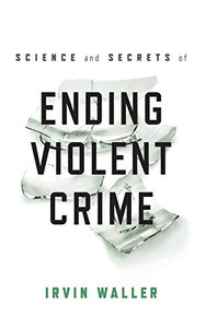 Science And Secrets Of Ending Violent Crime