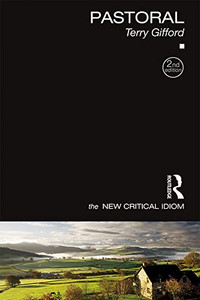 Pastoral (The New Critical Idiom) Pastoral (The New Critical Idiom)