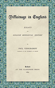 Villainage In England: Essays In English Medieval History