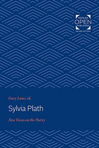Sylvia Plath: New Views On The Poetry