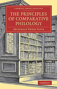 The Principles Of Comparative Philology (Cambridge Library Collection - Linguistics)
