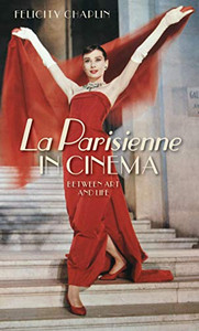 La Parisienne In Cinema: Between Art And Life La Parisienne In Cinema: Between Art And Life