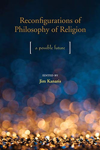 Reconfigurations Of Philosophy Of Religion