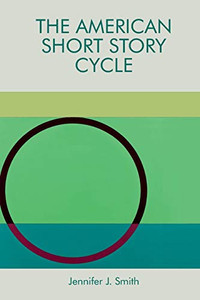 The American Short Story Cycle The American Short Story Cycle