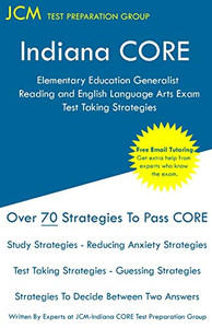 Indiana Core Elementary Education Generalist Reading And English Language Arts Exam - Test Taking Strategies: Indiana Core 060 - Free Online Tutoring